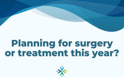 Planning for surgery or treatment this year?