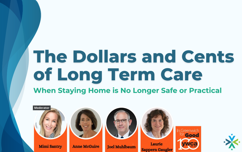 The Dollars and Cents of Long Term Care: When Staying Home is No Longer Safe or Practical
